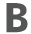 B